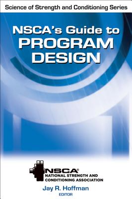 Nsca's Guide to Program Design - Nsca -National Strength & Conditioning Association, and Hoffman, Jay (Editor)