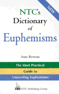 NTC's Dictionary of Euphemisms: The Most Practical Guide to Unraveling Euphemisms