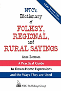 NTC's Dictionary of Folksy, Regional, and Rural Sayings