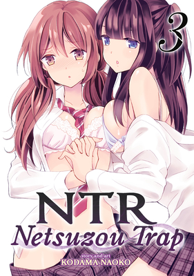Ntr - Netsuzou Trap Vol. 3 - Naoko, Kodama