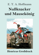 Nu?knacker und Mauseknig (Gro?druck)