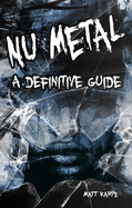 Nu Metal: A Definitive Guide