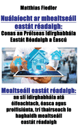 Nualaiocht ar mheaitseail eastat readaigh: Conas an Proiseas Idirghabhala Eastat Readaigh a Eascu: Meaitseail eastat readaigh: an sli idirghabhala ata eifeachtach, easca agus proifisiunta, tri thairseach le haghaidh meaitseail eastat readaigh