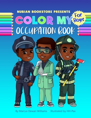 Nubian Bookstore Presents Color My Occupation Book For Boys - Hh-Pax (Illustrator), and Williams, Marcus Dewan