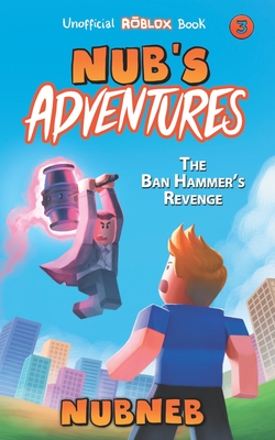 Nub's Adventures: The Ban Hammer's Revenge - Neb, Nub