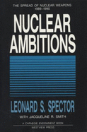 Nuclear Ambitions: The Spread of Nuclear Weapons 1989-1990