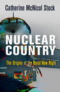 Nuclear Country: The Origins of the Rural New Right