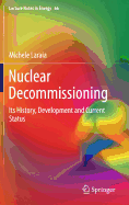 Nuclear Decommissioning: Its History, Development, and Current Status