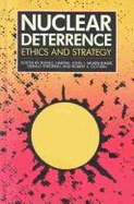Nuclear Deterrence: Ethics and Strategy
