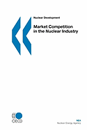 Nuclear Development Market Competition in the Nuclear Industry