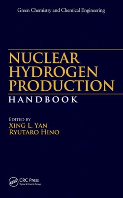 Nuclear Hydrogen Production Handbook - Yan, Xing L (Editor), and Hino, Ryutaro (Editor)