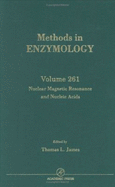 Nuclear Magnetic Resonance and Nucleic Acids - James, Matthew Thomas, and James, Thomas L (Editor), and Abelson, John N (Editor)