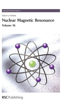 Nuclear Magnetic Resonance: Volume 36 - Jameson, Cynthia J, Prof. (Contributions by), and Webb, G A, Prof. (Editor), and Fukui, Hiroyuki, Prof. (Contributions by)