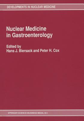 Nuclear Medicine in Gastroenterology - Biersack, H J (Editor), and Cox, P H (Editor)