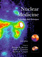 Nuclear Medicine: Technology and Techniques - Bernier, Donald R, and Christian, Paul E, Bs, and Langan, James K