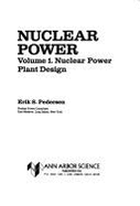 Nuclear Power Design-Vol. 1