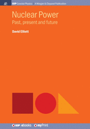 Nuclear Power: Past, present and future