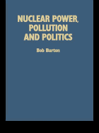 Nuclear Power, Pollution, & Politics