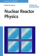 Nuclear Reactor Physics - Stacey, Weston M
