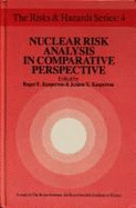 Nuclear Risk Analysis in Comparative Perspective: The Impacts of Large-scale Nuclear Risk Assessment in Five Countries - Kasperson, Roger E. (Editor), and Kasperson, Jeanne X. (Editor)