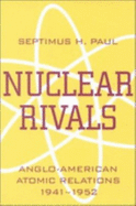 Nuclear Rivals: Anglo American Atomic Relations
