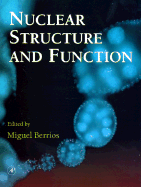 Nuclear Structure and Function