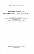 Nuclear Techniques in Geochemistry and Geophysics: Proceedings of a Panel ...