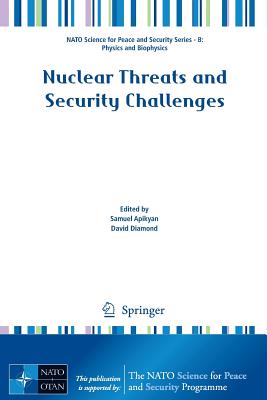 Nuclear Threats and Security Challenges - Apikyan, Samuel (Editor), and Diamond, David (Editor)