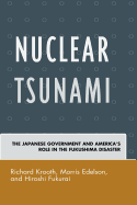Nuclear Tsunami: The Japanese Government and America's Role in the Fukushima Disaster
