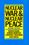 Nuclear War and Nuclear Peace - Segal, Gerald, and Moreton, Edwina, and Freedman, Lawrence