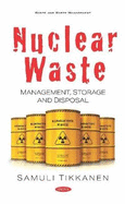 Nuclear Waste: Management, Storage and Disposal
