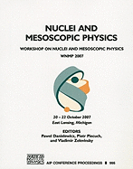 Nuclei and Mesoscopic Physics: Workshop on Nuclei and Mesoscopic Physics - WNMP 2007