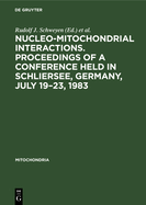Nucleo-Mitochondrial Interactions. Proceedings of a Conference Held in Schliersee, Germany, July 19-23, 1983