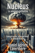 Nucleus: Conspiraci?n internacional y ciencia ficci?n