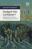 Nudged Into Lockdown?: Behavioral Economics, Uncertainty and Covid-19