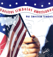 Nuestros Simbolos Americanos / Our American Symbols