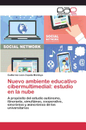 Nuevo Ambiente Educativo Cibermultimedial: Estudio En La Nube