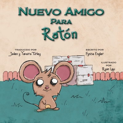 Nuevo Amigo Para Rat?n - Engler, Fynisa, and Law, Ryan (Illustrator), and Turley, Jaden (Translated by)