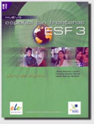 Nuevo Espanol Sin Fronteras 3 Student Book - Lobato, Jesus Sanchez, and Gargallo, Isabel Santos, and Garcia, Concha Moreno