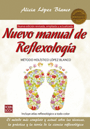 Nuevo Manual de Reflexologia: Metodo Holistico Lopez Blanco