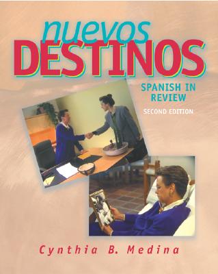 Nuevos Destinos: Student Edition: Spanish in Review - Medina, Cynthia