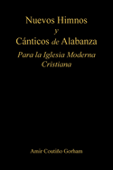 Nuevos Himnos y Cnticos de Alabanza: Para la Iglesia Moderna Cristiana