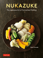Nukazuke: The Japanese Art of Fermented Pickling