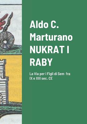 Nukrat I Raby: La Via per i Figli di Sem fra IX e XIII sec. CE - Marturano, Aldo C