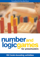 Number and Logic Games for Preschoolers: 150 Brain-Boosting Activities