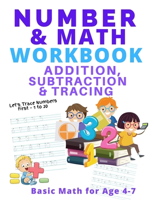 Number and Math Workbook; Addition, Subtraction and Tracing: Basic Math for Age 4-7 - Heshelow, Kathy