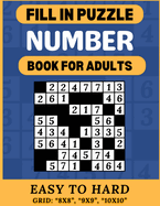 Number Fill In Puzzle Book for Adults: Number Place with 222 Puzzles & 3000+ Numbers to Fit In (Brain Games Number fill in)!