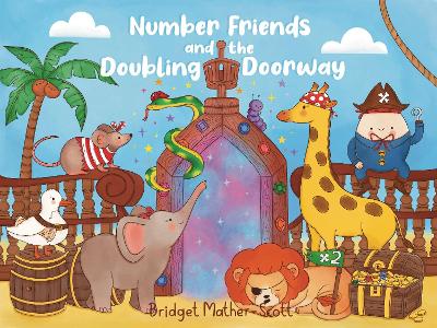 Number Friends and the Doubling Doorway - Mather-Scott, Bridget