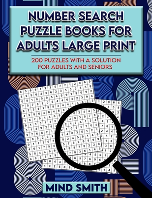 Number Search Puzzle Books for Adults Large Print: 200 puzzles with a solution for adults and seniors. - Mind, Smith