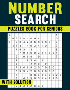Number Search Puzzles Book For Seniors with Solution: Solutions Provided for Independent Learning and Enjoyment